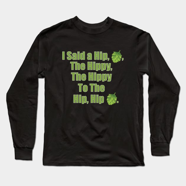 I Said a Hip, Hop Long Sleeve T-Shirt by LahayCreative2017